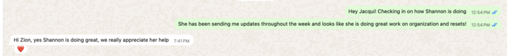 Client Jacqui confirms Shannon is doing great with organization and resets