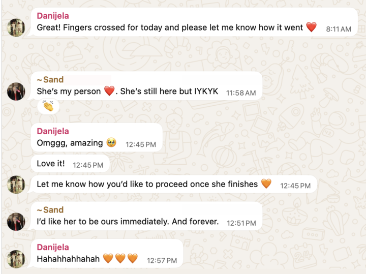 Client Sandi: She's my person. I'd like her to be ours immediately. And forever.